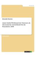Adam Smiths Wohlstand der Nationen als ökonomische Antriebskraft für die Finanzkrise 2008