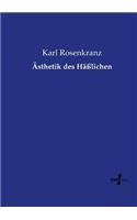 Ästhetik des Häßlichen