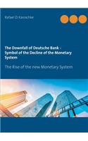 Downfall of Deutsche Bank - Symbol of the Decline of the Monetary System