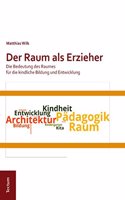 Der Raum ALS Erzieher