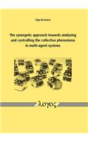 The Synergetic Approach Towards Analysing and Controlling the Collective Phenomena in Multi-Agent Systems