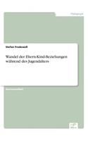 Wandel der Eltern-Kind-Beziehungen während des Jugendalters