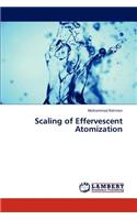 Scaling of Effervescent Atomization