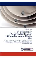 Ion Dynamics in Supercooled Calcium Nitrate-Potassium Nitrate Melt