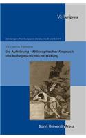 Die Aufklarung - Philosophischer Anspruch Und Kulturgeschichtliche Wirkung