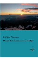 Durch den Kaukasus zur Wolga