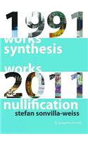 Synthesis and Nullification: Works 1991-2011