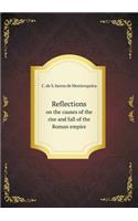 Reflections on the Causes of the Rise and Fall of the Roman Empire