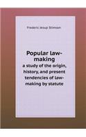 Popular law-making a study of the origin, history, and present tendencies of law-making by statute: (English)