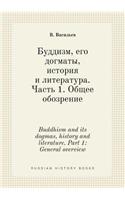 Buddhism and its dogmas, history and literature. Part 1