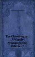 Chautauquan: A Weekly Newsmagazine, Volume 13