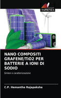 NANO COMPOSITI GRAFENE/TiO2 PER BATTERIE A IONI DI SODIO