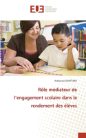 Rôle médiateur de l'engagement scolaire dans le rendement des élèves