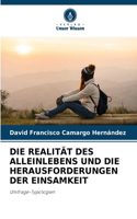 Die Realität Des Alleinlebens Und Die Herausforderungen Der Einsamkeit