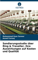 Sondierungsstudie über Ring & Traveller, ihre Auswirkungen auf Kosten und Qualität