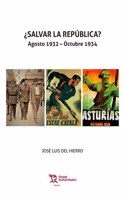 Salvar la Republica. Agosto 1932- Octubre 1934