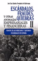 Escandalos, fraudes, quiebras y otras anomalias empresariales y financieras (II): Fraude en los mercados y quiebras. Escandalos en Espana