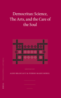 Democritus: Science, the Arts, and the Care of the Soul