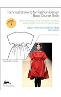 Technical Drawing for Fashion Design 1: Basic Course Book / Guide De Reference Des Fondamentaux / Guia Basica