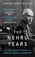 THE NEHRU YEARS : An International History of Indian Non-Alignment