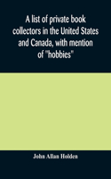 list of private book collectors in the United States and Canada, with mention of 
