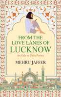 From the Love Lanes of Lucknow - An Ode to Urdu Poetry