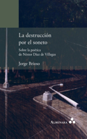 destrucción por el soneto. Sobre la poética de Néstor Díaz de Villegas