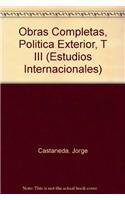 Obras Completas, Politica Exterior, T III