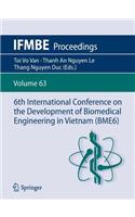 6th International Conference on the Development of Biomedical Engineering in Vietnam (Bme6)