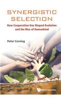 Synergistic Selection: How Cooperation Has Shaped Evolution And The Rise Of Humankind