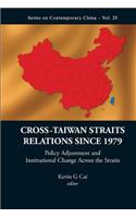 Cross-Taiwan Straits Relations Since 1979: Policy Adjustment and Institutional Change Across the Straits