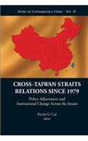 Cross-taiwan Straits Relations Since 1979: Policy Adjustment And Institutional Change Across The Straits