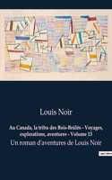 Au Canada, la tribu des Bois-Brûlés - Voyages, explorations, aventures - Volume 13