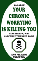 Your Chronic Worrying Is Killing You