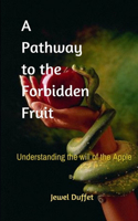 Pathway to the Forbidden Fruit