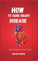 How to Cure Heart Diseases