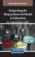Integrating the Biopsychosocial Model in Education: (Advances in Educational Marketing, Administration, and Leadership)