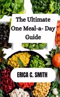 Ultimate One Meal-a-Day Guide