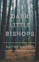 Dark Little Bishops