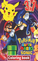 3 in 1 Coloring Book Pokemon, Sonic, Super Mario: +100 Illustrations, wonderful Jumbo coloring book Pokemon, Sonic And Super Mario Coloring Book For Kids Ages 3-7,4-8,8-10,8-12, Great Gifts For Kids