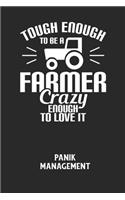 TOUGH ENOUGH TO BE A FARMER CRAZY ENOUGH TO LOVE IT - Panik Management: Arbeitsbuch, um seine Angst oder Panik zu verstehen und in den Griff zu bekommen.