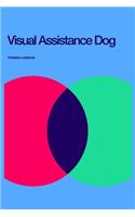 Visual Assistance Dog Training Logbook: For dog owners and trainers. VADs guide their visually impaired or blind handler.They are commonly called Guide Dogs or Leader Dogs. Track and plan 