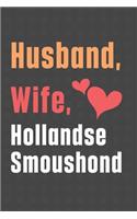 Husband, Wife, Hollandse Smoushond: For Hollandse Smoushond Dog Fans