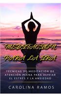 Meditación Para La IRA: Técnicas de Meditación de Atención Plena para aliviar el estrés y la ansiedad