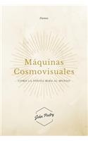 Máquinas Cosmovisuales: Cómo La Poesía Mira Al Mundo