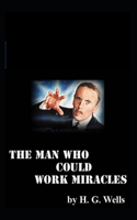 The Man Who Could Work Miracles-Original Edition(Illustrated)