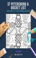 St Petersburg & Bucket List: AN ADULT COLORING BOOK: An Awesome Coloring Book For Adults