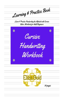 Cursive Handwriting Workbook: Learn & Practice Handwriting the Alphabet with Cursive letters, Workbook for Adult Beginners, Get good at joined up writing.