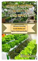 Advance Hydroponic Growing Exotic Herbs and Spices