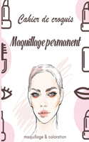 Cahier de croquis maquillage permanent: 100 visages de base pour pratiquer le maquillage & la coloration etc... - Grand format 21,59 cm x 27,94 cm